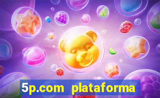 5p.com plataforma de jogos