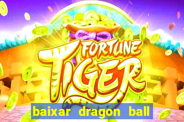 baixar dragon ball super dublado