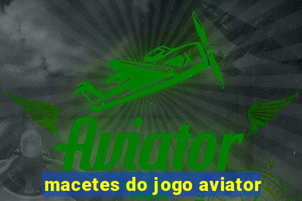 macetes do jogo aviator