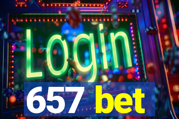 657 bet