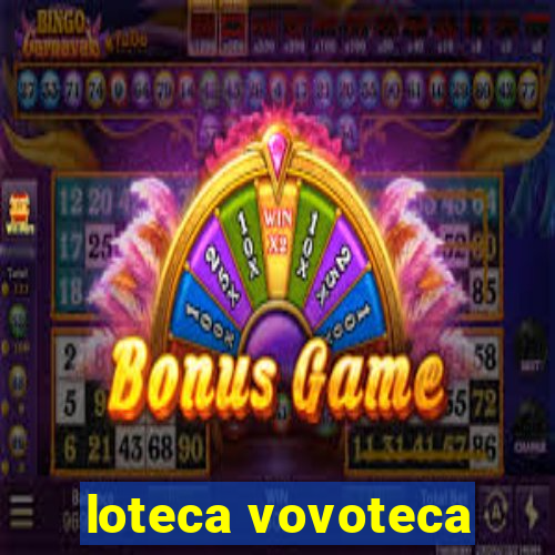 loteca vovoteca