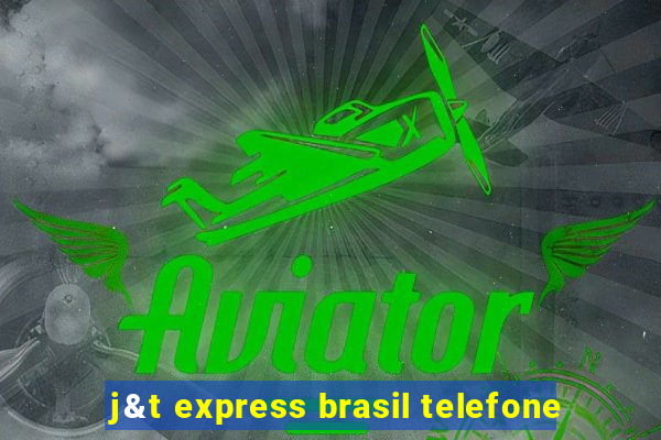 j&t express brasil telefone