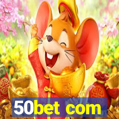 50bet com