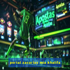 portal zacarias mia khalifa