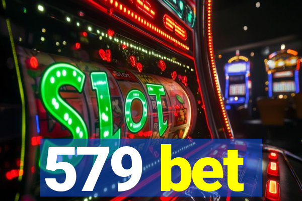 579 bet