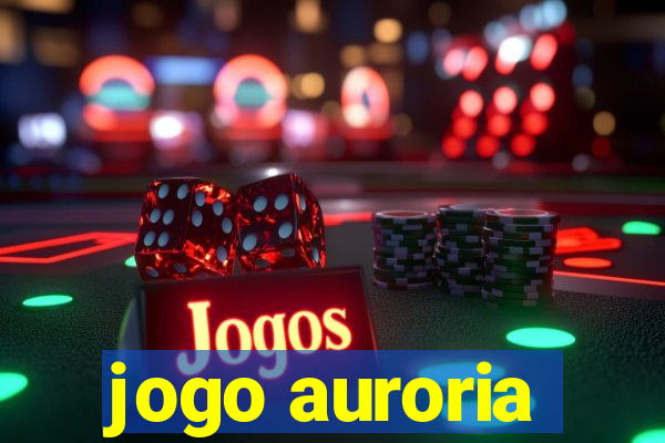 jogo auroria