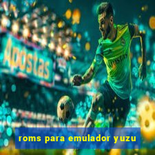 roms para emulador yuzu