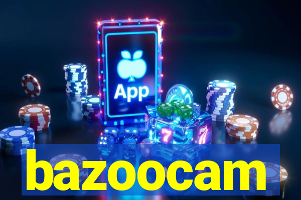 bazoocam