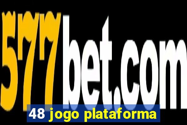 48 jogo plataforma