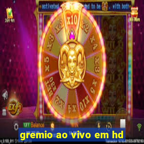 gremio ao vivo em hd