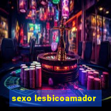 sexo lesbicoamador