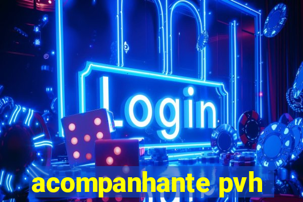 acompanhante pvh