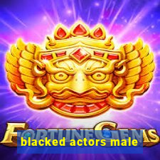 blacked actors male