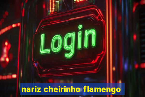 nariz cheirinho flamengo