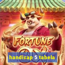 handicap 5 tabela