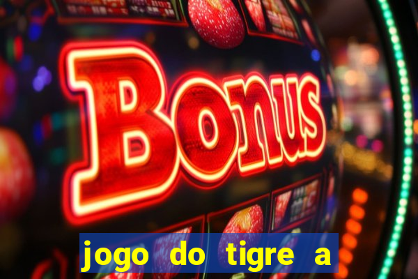 jogo do tigre a partir de 1 real