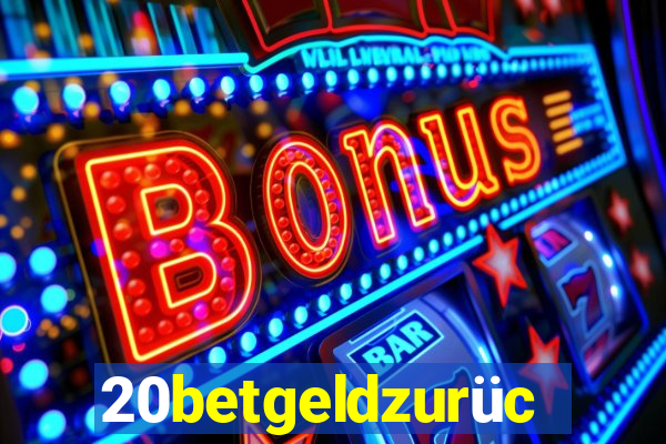 20betgeldzurück