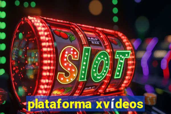 plataforma xvídeos