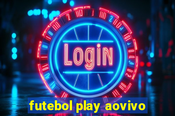 futebol play aovivo