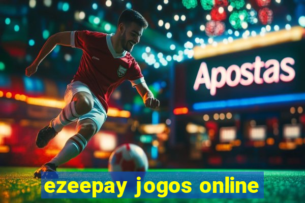 ezeepay jogos online