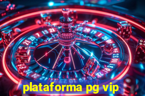 plataforma pg vip