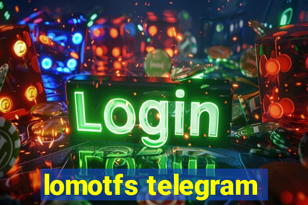 lomotfs telegram