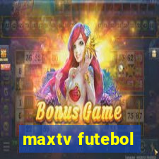 maxtv futebol