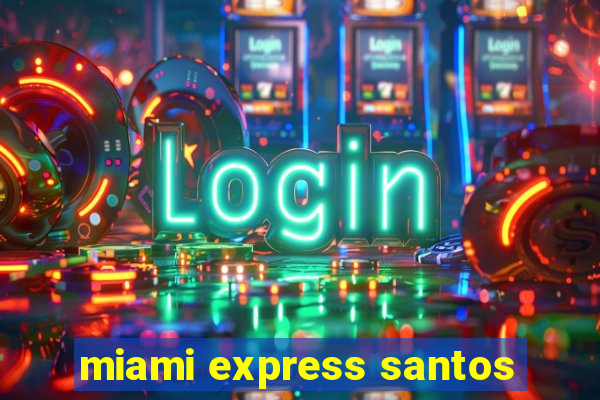 miami express santos