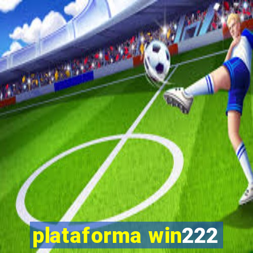 plataforma win222