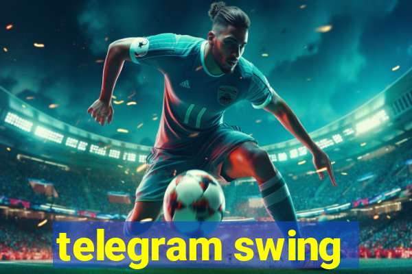 telegram swing