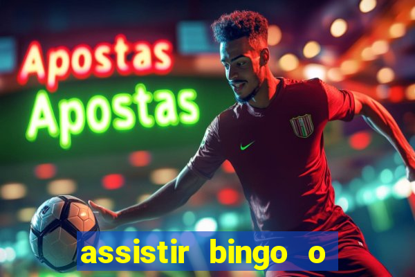 assistir bingo o rei das manhas filme completo dublado