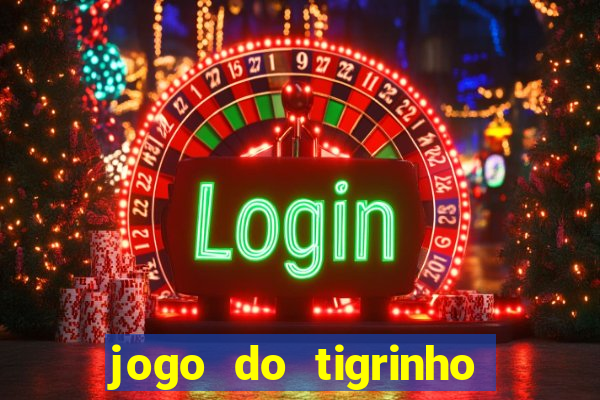 jogo do tigrinho casa chinesa