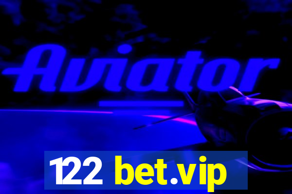 122 bet.vip