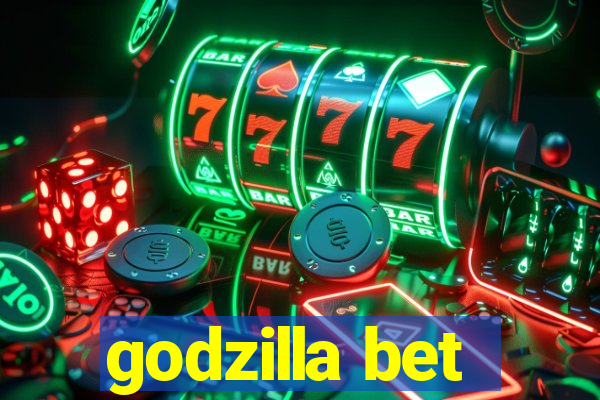 godzilla bet