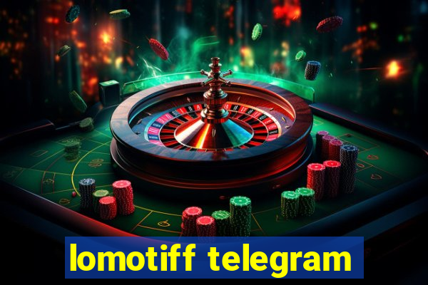 lomotiff telegram