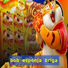 bob esponja briga nos corais