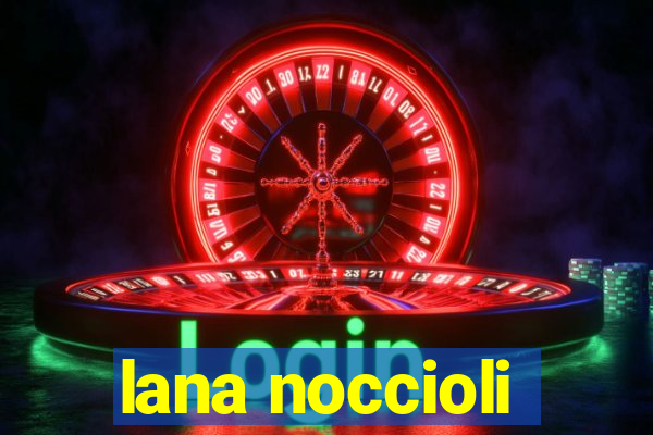 lana noccioli