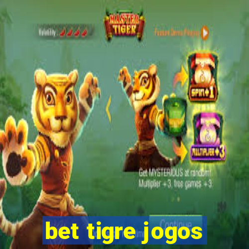 bet tigre jogos