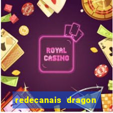 redecanais dragon ball diamond