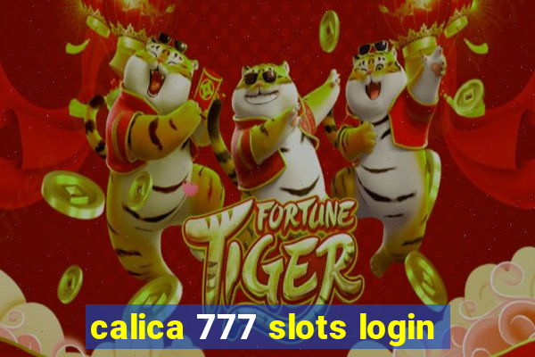 calica 777 slots login