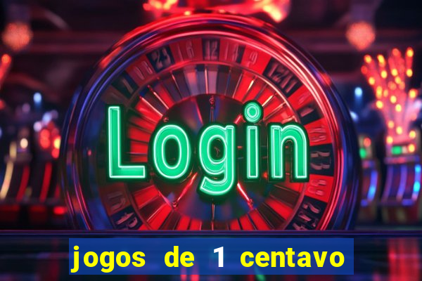 jogos de 1 centavo na blaze