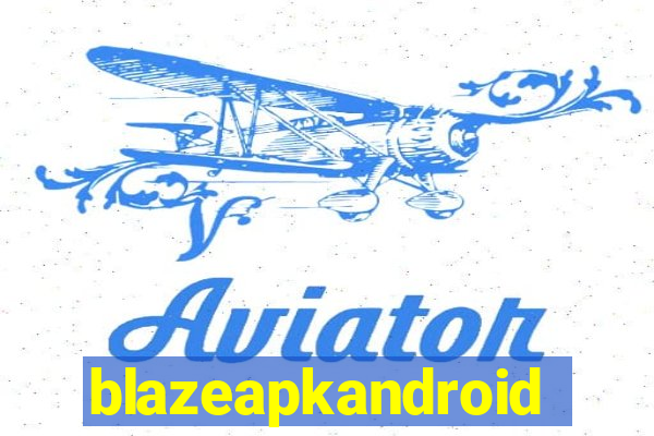 blazeapkandroid