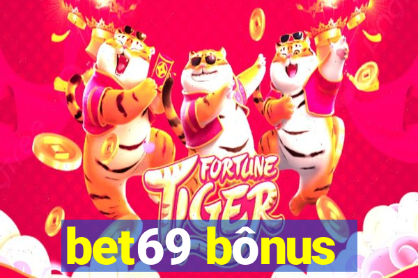 bet69 bônus