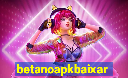 betanoapkbaixar