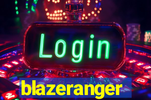 blazeranger