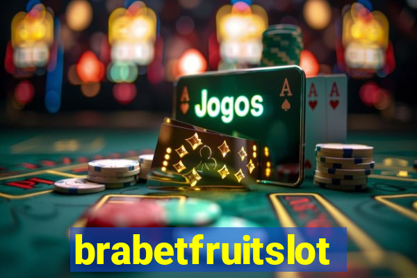 brabetfruitslot