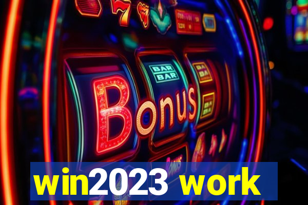 win2023 work