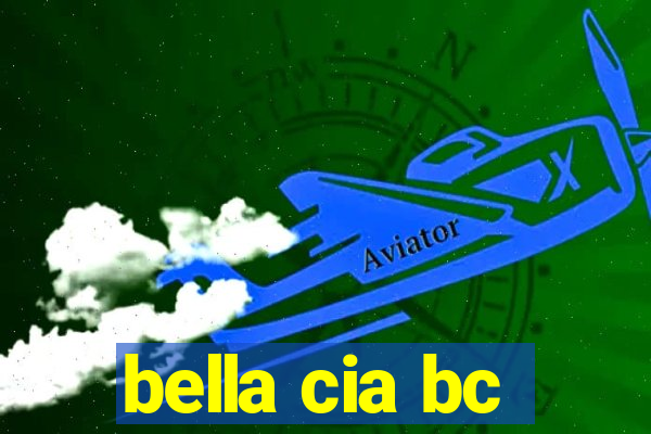 bella cia bc