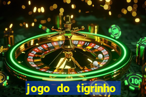 jogo do tigrinho oficial como jogar