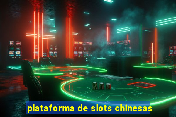 plataforma de slots chinesas